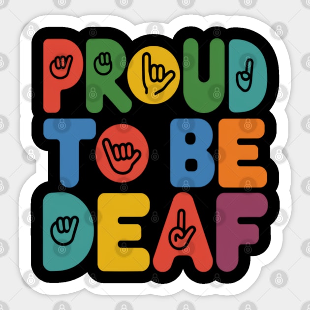 Proud to be Deaf ASL, Celebrate Deaf Culture and Identity Sticker by Pixel Threads 